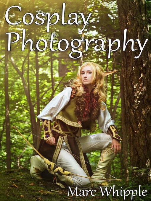 Title details for Cosplay Photography by Marc Whipple - Available